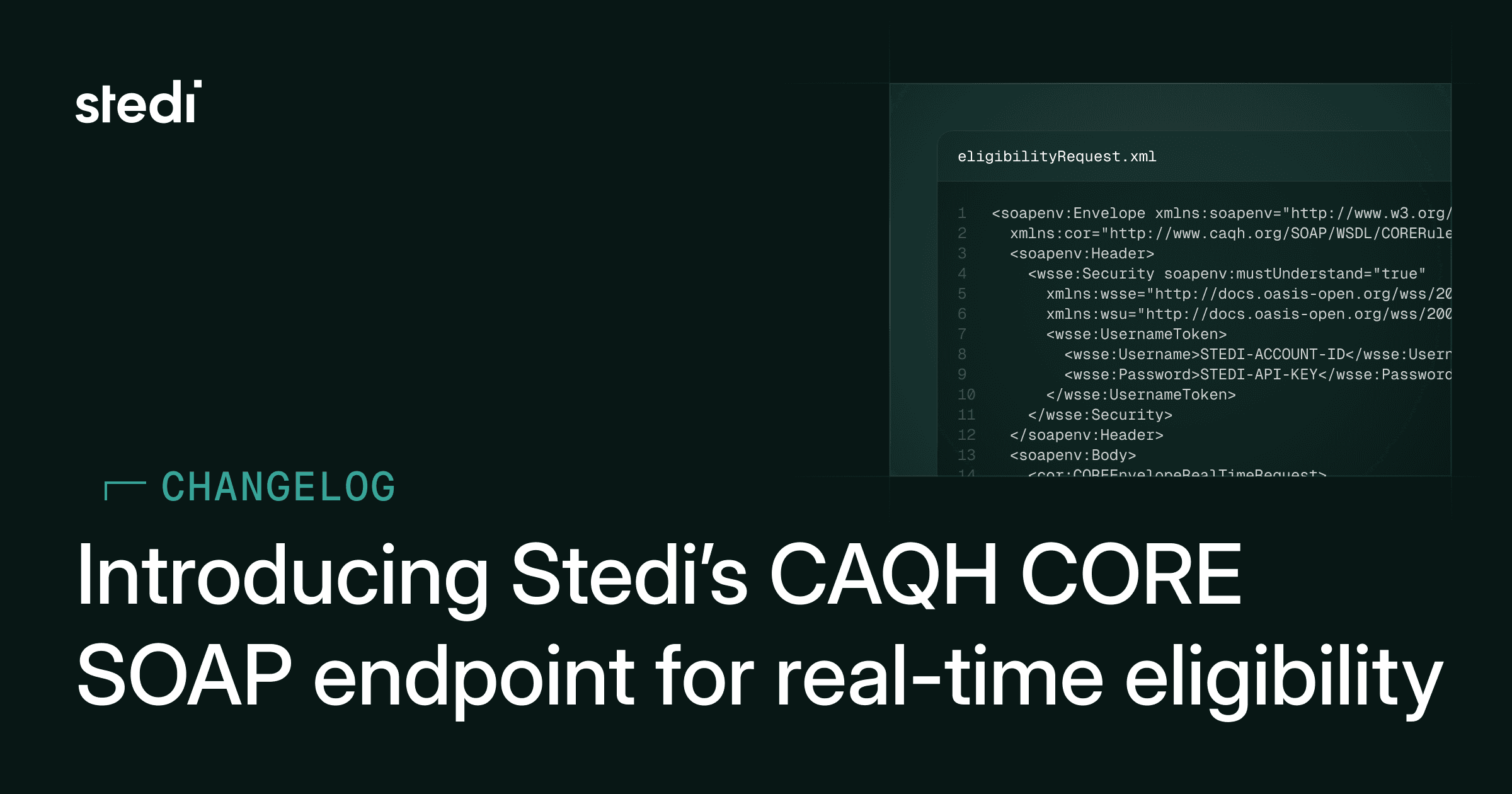 Introducing Stedi’s CAQH CORE SOAP endpoint for real-time eligibility ...