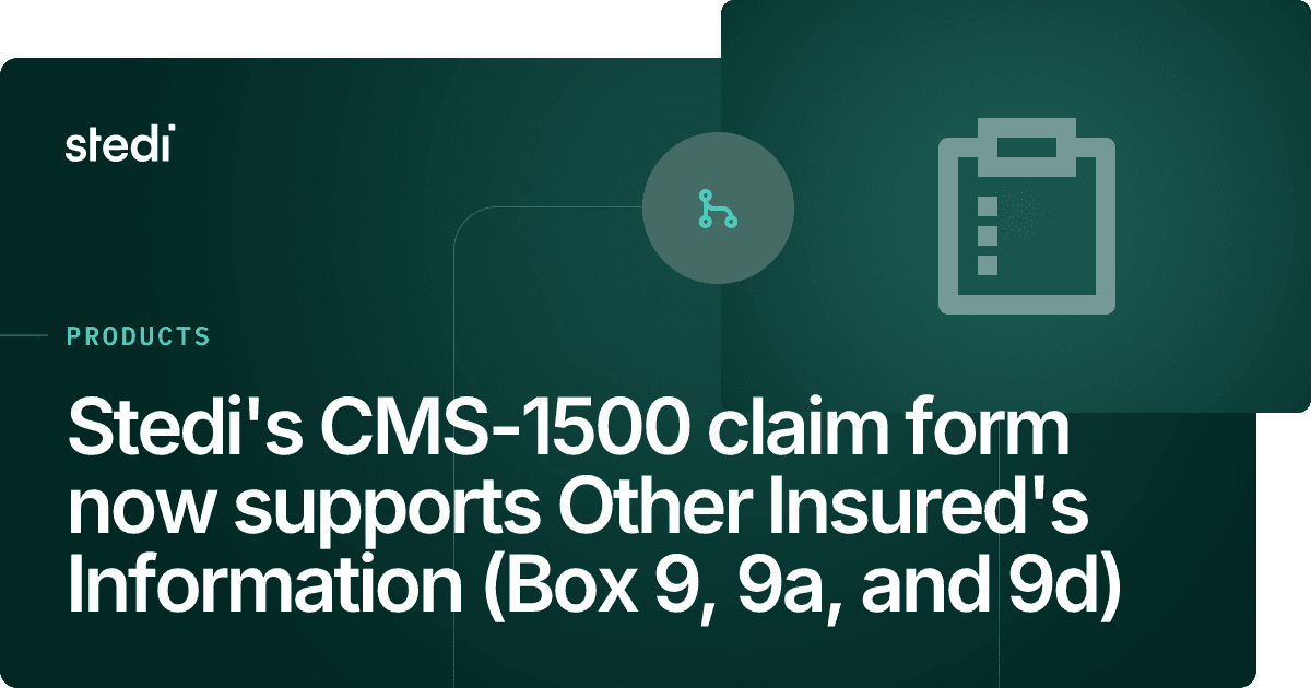 Stedi's CMS-1500 claim form now supports Other Insured's Information ...