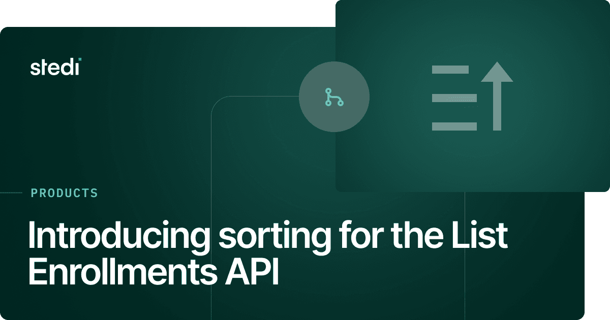 Introducing sorting for the List Enrollments API - Stedi