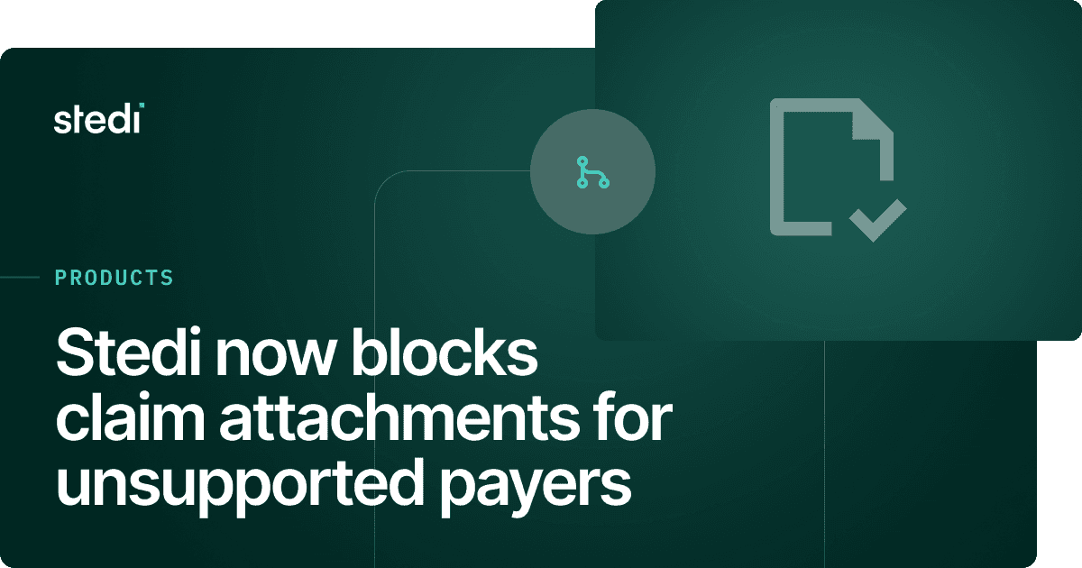 Stedi now blocks claim attachments for unsupported payers - Stedi