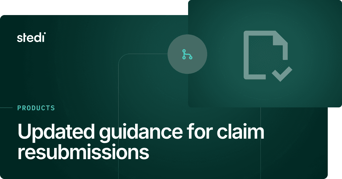 Updated guidance for claim resubmissions - Stedi
