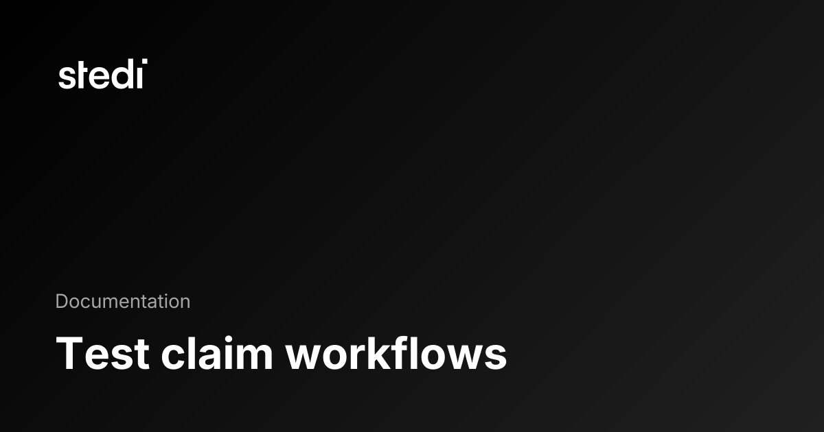 Test claims workflow - Stedi Docs
