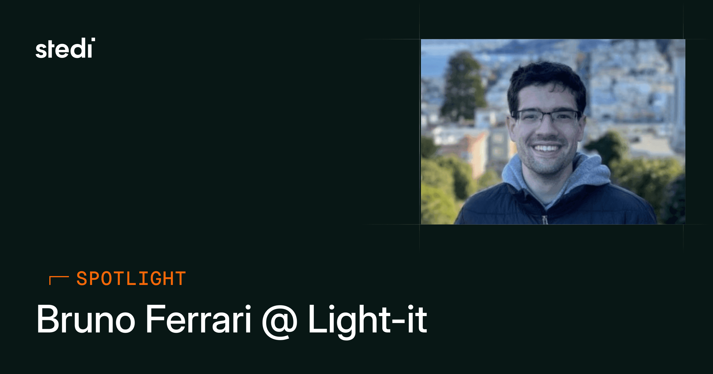 Spotlight: Bruno Ferrari @ Light-it